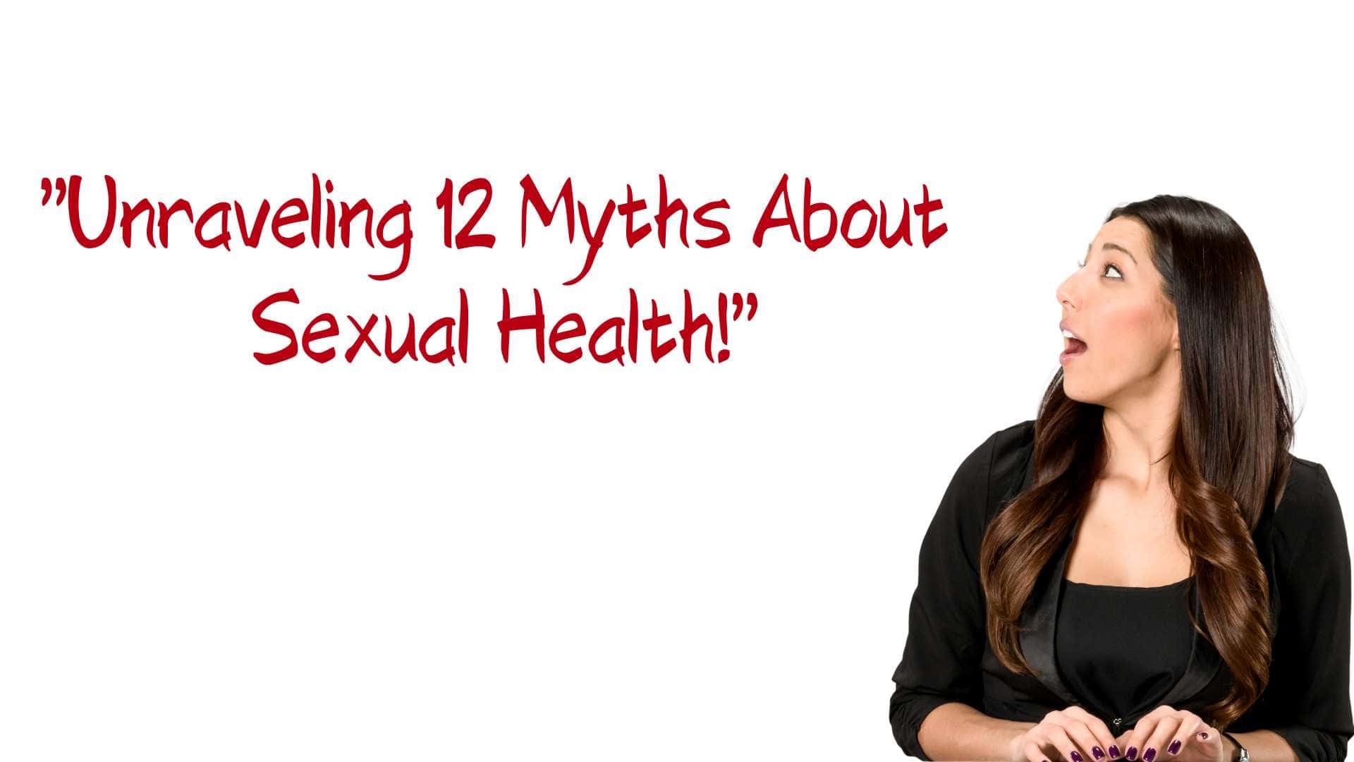 Myths about sexual health